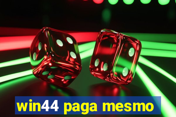 win44 paga mesmo